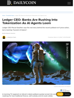 Ledger CEO: Banks Are Rushing Into Tokenization As AI Agents Loom - DailyCoin