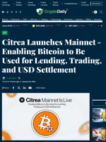 Citrea Launches Mainnet - Enabling Bitcoin to Be Used for Lending, Trading, and USD Settlement - Crypto Daily