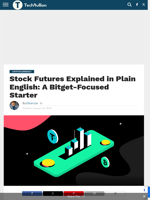 Stock Futures Explained in Plain English: A Bitget-Focused Starter - TechBullion