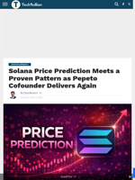 Solana Price Prediction Meets a Proven Pattern as Pepeto Cofounder Delivers Again - TechBullion