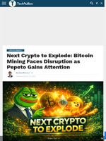 Next Crypto to Explode: Bitcoin Mining Faces Disruption as Pepeto Gains Attention - TechBullion