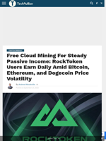 Free Cloud Mining For Steady Passive Income: RockToken Users Earn Daily Amid Bitcoin, Ethereum, and Dogecoin Price Volatility - TechBullion