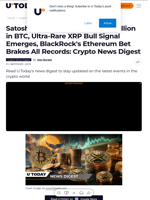 Satoshi-Era Whale Moves $4.77 Billion in BTC, Ultra-Rare XRP Bull Signal Emerges, BlackRock's Ethereum Bet Brakes All Records: Crypto News Digest