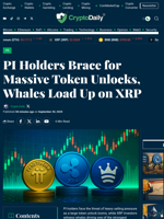 PI Holders Brace for Massive Token Unlocks, Whales Load Up on XRP - Crypto Daily