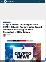 Crypto News: JP Morgan Sets $170K Bitcoin Target, Why Smart Money is Pivoting to This Emerging Utility Token - TechBullion