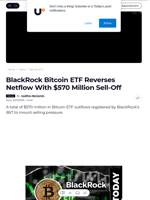 BlackRock Bitcoin ETF Reverses Netflow With $570 Million Sell-Off - U.Today