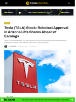 Tesla (TSLA) Stock: Robotaxi Approval in Arizona Lifts Shares Ahead of Earnings - CoinCentral