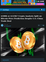 $100K or $125K? Crypto Analysts Split on Bitcoin Price Prediction Despite U.S.–China Trade Deal