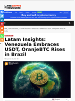 Latam Insights: Venezuela Embraces USDT, OranjeBTC Rises in Brazil - The Crypto News Wire