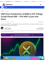 XRP Price Prediction: $100B in ETF Filings Could Flood XRP – $10 XRP is Just the Start 