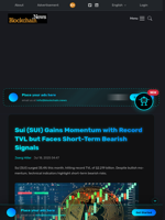 Sui (SUI) Gains Momentum with Record TVL but Faces Short-Term Bearish Signals - Blockchain.News