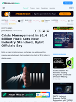 Crisis Management in $1.4 Billion Hack Sets New Industry Standard, Bybit Officials Say – Crypto News Bitcoin News