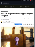 US & UK Align On Rules; Ripple Deepens Footprint - DailyCoin