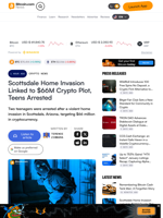 Scottsdale Home Invasion Linked to $66M Crypto Plot, Teens Arrested – Crypto News Bitcoin News