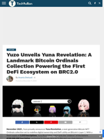 Yuzo Unveils Yuna Revelation: A Landmark Bitcoin Ordinals Collection Powering the First DeFi Ecosystem on BRC2.0 - TechBullion