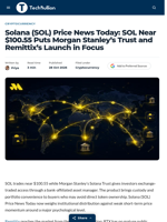 Solana (SOL) Price News Today: SOL Near $100.55 Puts Morgan Stanley's Trust and Remittix's Launch in Focus - TechBullion