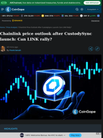 Chainlink price outlook after CustodySync launch: Can LINK rally?