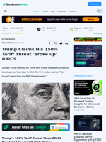 Trump Claims His 150% Tariff Threat 'Broke up' BRICS – Bitcoin News