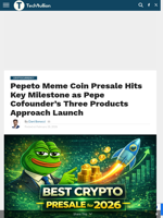 Pepeto Meme Coin Presale Hits Key Milestone as Pepe Cofounder's Three Products Approach Launch - TechBullion