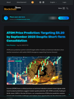 ATOM Price Prediction: Targeting $5.20 by September 2025 Despite Short-Term Consolidation - Blockchain.News