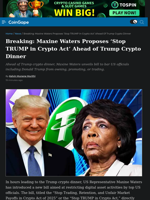 Maxine Waters Proposes ‘Stop TRUMP in Crypto Act’ Ahead of Trump Crypto Dinner