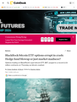 How options on the BlackRock bitcoin ETF may have worsened crypto meltdown