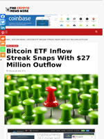 Bitcoin ETF Inflow Streak Snaps With $27 Million Outflow - The Crypto News Wire
