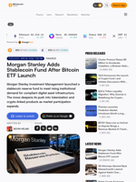 Morgan Stanley Adds Stablecoin Fund After Bitcoin ETF Launch