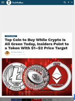 Top Coin to Buy While Crypto Is All Green Today, Insiders Point to a Token With $1–$2 Price Target - TechBullion