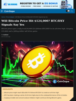 Will Bitcoin Price Hit $124,000? BTC/DXY Signals Say Yes