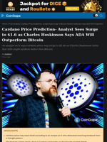 Cardano Price Prediction- Analyst Sees Surge to $1.6 as Charles Hoskinson Says ADA Will Outperform Bitcoin