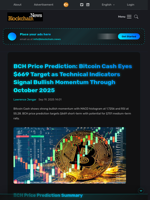 BCH Price Prediction: Bitcoin Cash Eyes $669 Target as Technical Indicators Signal Bullish Momentum Through October 2025 - Blockchain.News