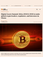 Digital Assets Summit Africa (DASA) 2026 to unite global crypto leaders, regulators, and investors in Ghana - AMBCrypto