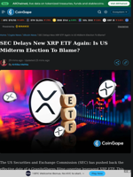 SEC Delays New XRP ETF Again: Is US Midterm Election To Blame?