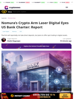 Nomura’s Crypto Arm Laser Digital Eyes US Bank Charter: Report