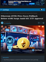 ETH Price Faces Pullback Before $10K Amid SEC ETF Approval