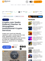 Crypto.com Seeks Federal Charter to Strengthen Institutional Crypto Services – Featured Bitcoin News