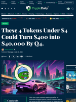 These 4 Tokens Under $4 Could Turn $400 into $40,000 By Q4. - Crypto Daily