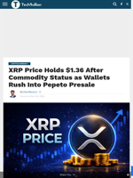 XRP Price Holds $1.36 After Commodity Status as Wallets Rush Into Pepeto Presale - TechBullion