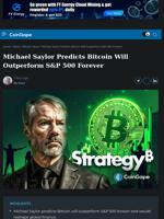 Michael Saylor Predicts Bitcoin Will Outperform S&P 500 Forever