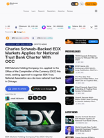 Charles Schwab-Backed EDX Markets Applies for National Trust Bank Charter With OCC  – Crypto News Bitcoin News