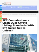 SEC Commissioners Clash Over Crypto Listing Standards With ETF Surge Set to Unleash - The Crypto News Wire