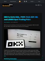 OKX to Delist BAL, PERP, FLM, DEP, NC, and LOOKS Spot Trading Pairs - Blockchain.News