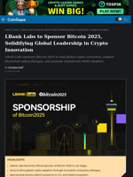 LBank Labs to Sponsor Bitcoin 2025, Solidifying Global Leadership in Crypto Innovation