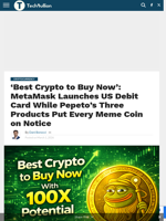 'Best Crypto to Buy Now': MetaMask Launches US Debit Card While Pepeto's Three Products Put Every Meme Coin on Notice - TechBullion