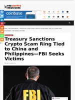 Treasury Sanctions Crypto Scam Ring Tied to China and Philippines—FBI Seeks Victims - The Crypto News Wire