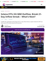 Solana ETFs Hit $8M Outflow, Break 21-Day Inflow Streak
