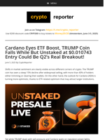 TRUMP Coin Price Falls, Cardano Gains, & Unstaked’s Presale Rises