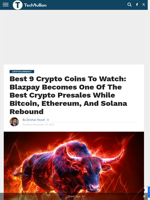 Best 9 Crypto Coins To Watch: Blazpay Becomes One Of The Best Crypto Presales While Bitcoin, Ethereum, And Solana Rebound - TechBullion