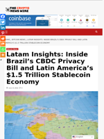 Latam Insights: Inside Brazil’s CBDC Privacy Bill and Latin America’s $1.5 Trillion Stablecoin Economy - The Crypto News Wire